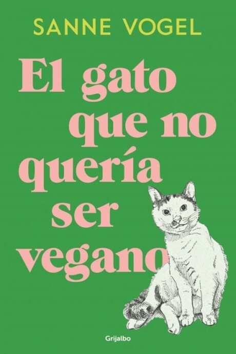GATO QUE NO QUERIA SER VEGANO EL GATO QUE NO QUERIA SER VEGANO EL