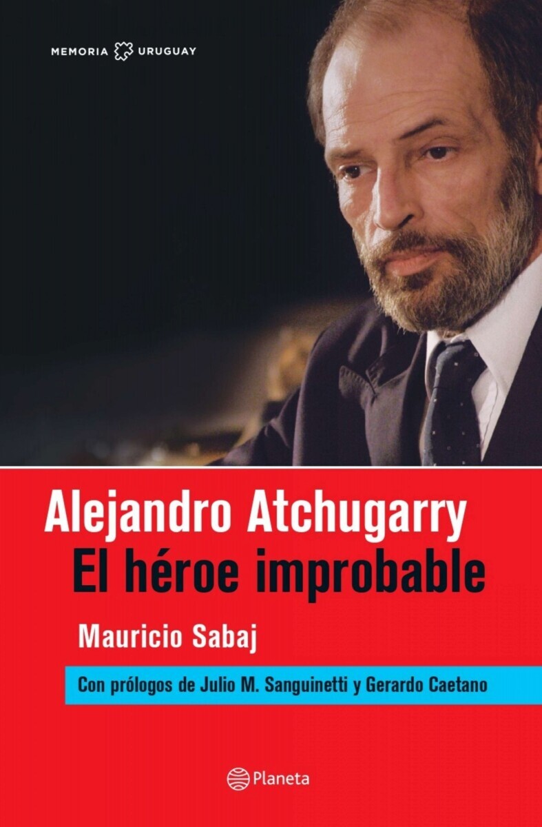 Alejandro Atchugarry. El héroe improbable 