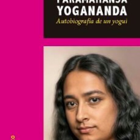 AUTOBIOGRAFIA DE UN YOGUI AUTOBIOGRAFIA DE UN YOGUI