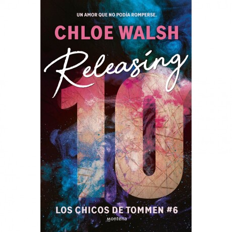 Libro Releasing 10 De Chloe Walsh Chicos De Tommen 6 Ub 001