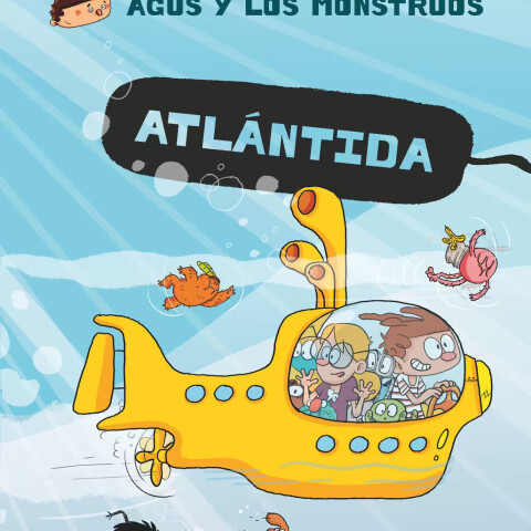 Agus y los Monstruos 20. Atlántida Agus y los Monstruos 20. Atlántida