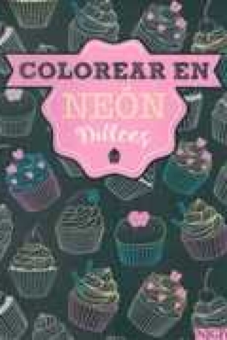 COLOREAR EN NEON DULCES COLOREAR EN NEON DULCES