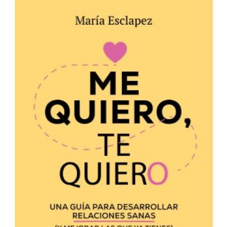 ME QUIERO TE QUIERO ME QUIERO TE QUIERO