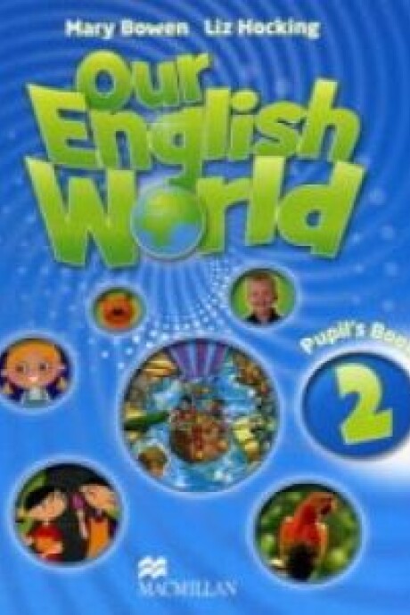 OUR ENGLISH WORLD - PUPIL'S BOOK OUR ENGLISH WORLD - PUPIL'S BOOK