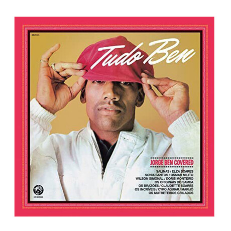 Tudo Ben - Jorge Ben Covered / Various - Vinilo Tudo Ben - Jorge Ben Covered / Various - Vinilo