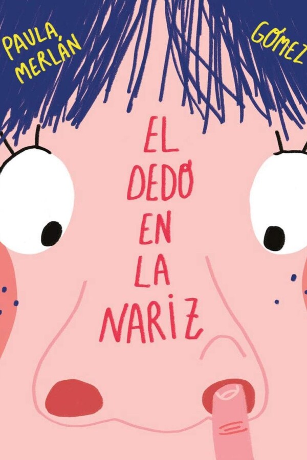 Dedo En La Nariz, El Dedo En La Nariz, El