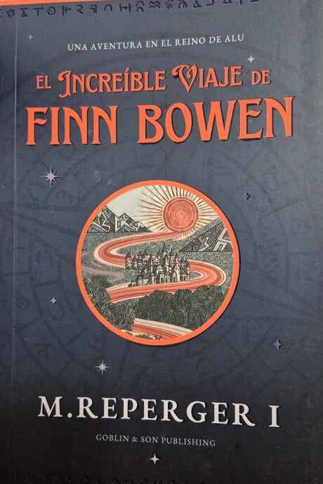 EL INCREIBLE VIAJE DE FINN BOWEN EL INCREIBLE VIAJE DE FINN BOWEN