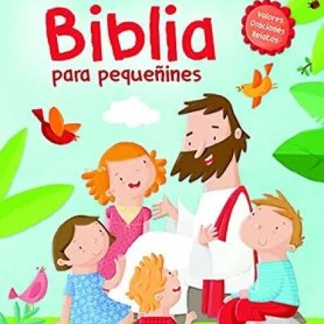 BIBLIA PARA PEQUEÑINES BIBLIA PARA PEQUEÑINES