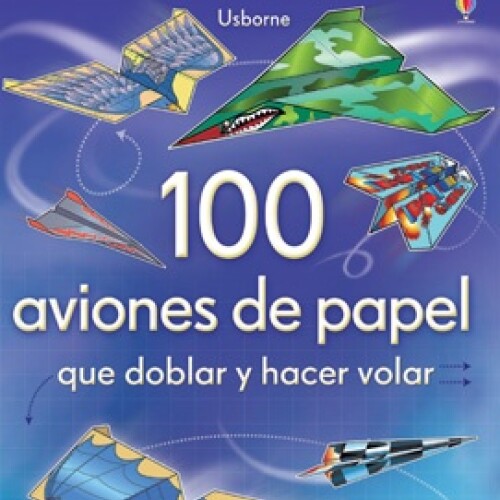 100 Aviones De Papel 100 Aviones De Papel