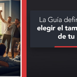 La Guía Definitiva para elegir el tamaño ideal de tu Smart TV — Aiwa