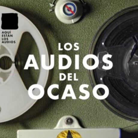 LOS AUDIOS DEL OCASO - 14 DE ABRIL DE 1972 LOS AUDIOS DEL OCASO - 14 DE ABRIL DE 1972